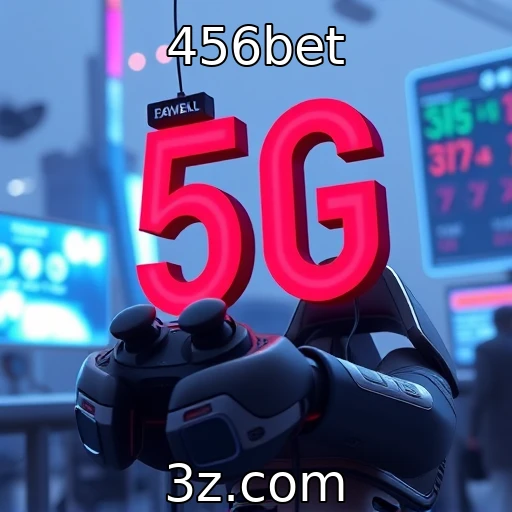 Como a tecnologia 5G está mudando o jogo | 456bet